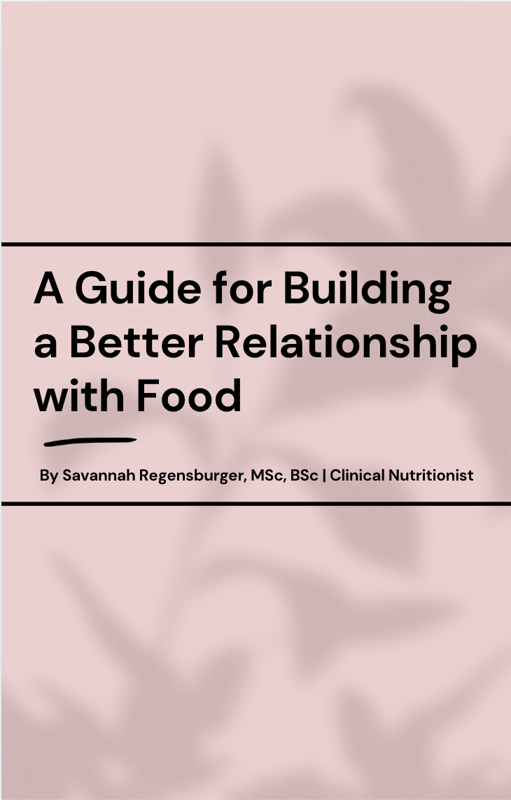 A Guide for Building a Better Relationship with Food